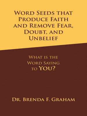 cover image of Word Seeds that Produce Faith and Remove Fear, Doubt, and Unbelief